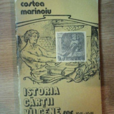 ISTORIA CARTII VALCENE SEC XVII-XVIII de COSTEA MARINOIU , 1981