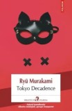 Cumpara ieftin Tokyo Decadence/Ryu Murakami