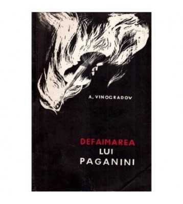 A. Vinogradov - Defaimarea lui Paganini - roman - 114770 foto