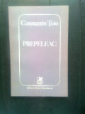 Constantin Toiu - Prepeleac (Editura Cartea Romaneasca, 1991)
