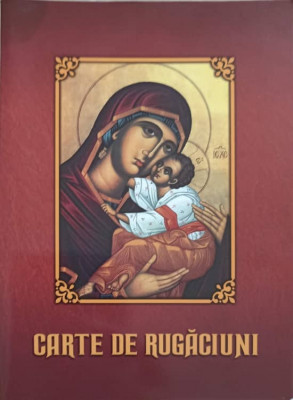 CARTE DE RUGACIUNI-TIPARITA CU BINECUVANTAREA P.S. DR. CASIAN CRACIUN, EPISCOPUL DUNARII DE JOS foto