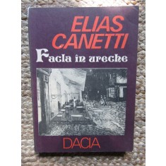 ELIAS CANETTI - FACLA IN URECHE