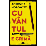 Cuv&acirc;ntul e crimă - Anthony Horowitz