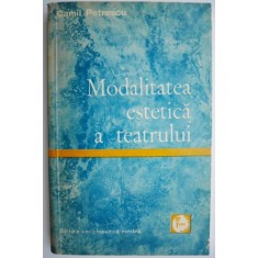Modalitatea estetica a teatrului &ndash; Camil Petrescu