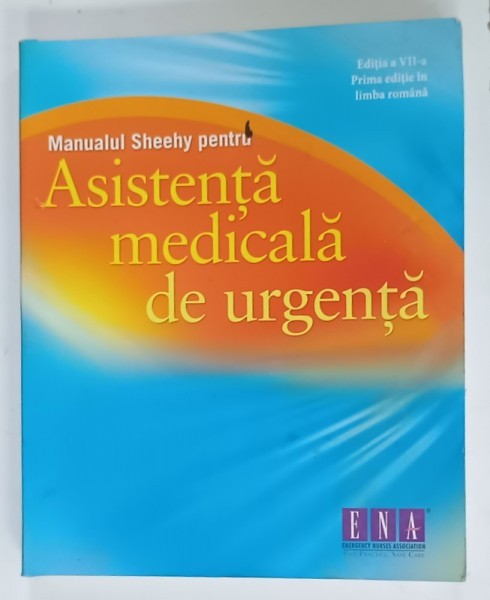 MANUALUL SHEEHY PENTRU ASISTENTA MEDICALA DE URGENTA , 2016