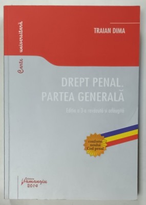 DREPT PENAL . PARTEA GENERALA de TRAIAN DIMA , 2014 foto