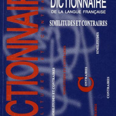 Dictionnaire de la langue française. Similitudes et contraires - Hardcover - Ala Bujor - Epigraf