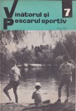 Revista Vanatorul si pescarul sportiv - Nr. 7 / Iulie 1967