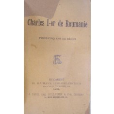CHARLES I-er de ROUMANIE , VINGT-CINQ ANS DE REGNE, BUCAREST/PARIS 1891