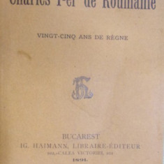CHARLES I-er de ROUMANIE , VINGT-CINQ ANS DE REGNE, BUCAREST/PARIS 1891