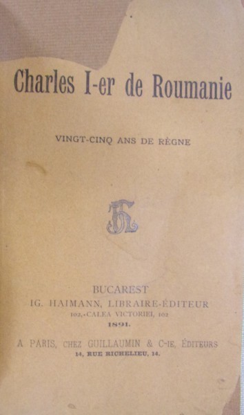 CHARLES I-er de ROUMANIE , VINGT-CINQ ANS DE REGNE, BUCAREST/PARIS 1891