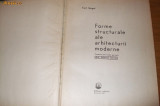 FORME STRUCTURALE ALE ARHITECTURII MODERNE - Curt Siegel - 1968, 309p., 2140 ex.