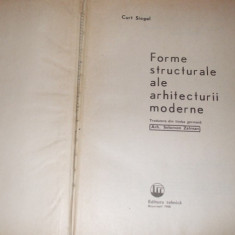 FORME STRUCTURALE ALE ARHITECTURII MODERNE - Curt Siegel - 1968, 309p., 2140 ex.