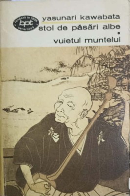 STOL DE PASARI ALBE, VUIETUL MUNTELUI-YASUNARI KAWABATA-199123 foto