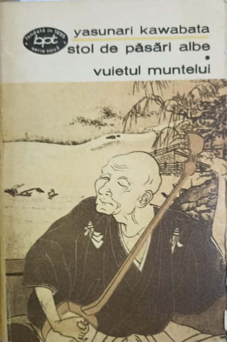 STOL DE PASARI ALBE, VUIETUL MUNTELUI-YASUNARI KAWABATA-199123