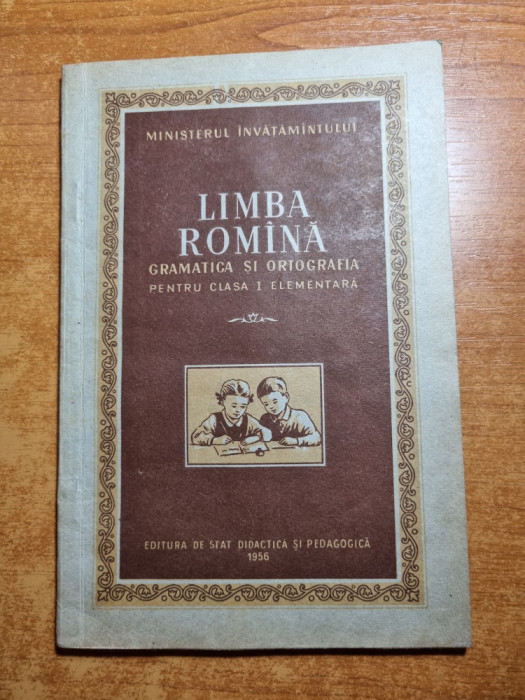 manual de limba romana gramatica si ortografie -pentru clasa 1-a - din anul 1956
