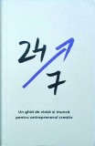Cristian Lupsa - 24/7 Un ghid de viata si munca pentru antreprenorul creativ