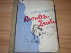 REVOLTA ZEULUI - ARTUR ENASESCU ( 1946, rara, cartonata ) * foto