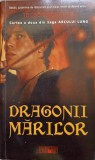Dragonii Marilor - Junson Roberts, Nemira Junior, 2009, Istorie, Danemarca &amp; Franta, 363 pagini
