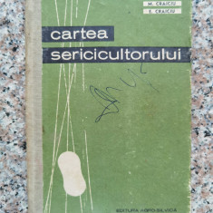 Cartea Sericicultorului - M. Craiciu, E. Craiciu ,554099