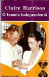 O femeie independenta - Claire Harrison