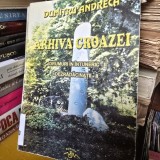 Arhiva groazei Drumuri in intuneric II Dezradacinatii II - Dumitru Andreca