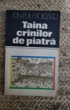 Taina Crinilor De Piatra - Ion Puiu Stoicescu, Geografie, 1979, 215 pagini