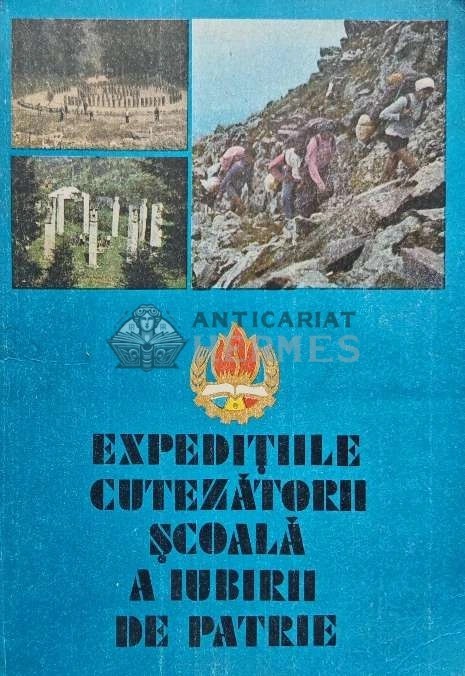Expeditiile cutezatorii. Scoala a iubirii de patrie - 1988 - Ion Vladutiu (AP151)