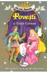 Cele mai frumoase... Povesti de Fratii Grimm