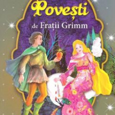 Cele mai frumoase... Povesti de Fratii Grimm