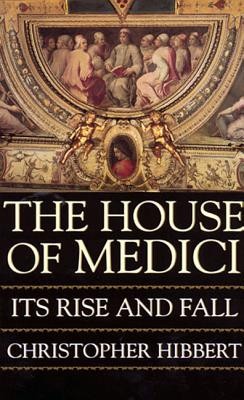 The House of Medici: Its Rise and Fall foto