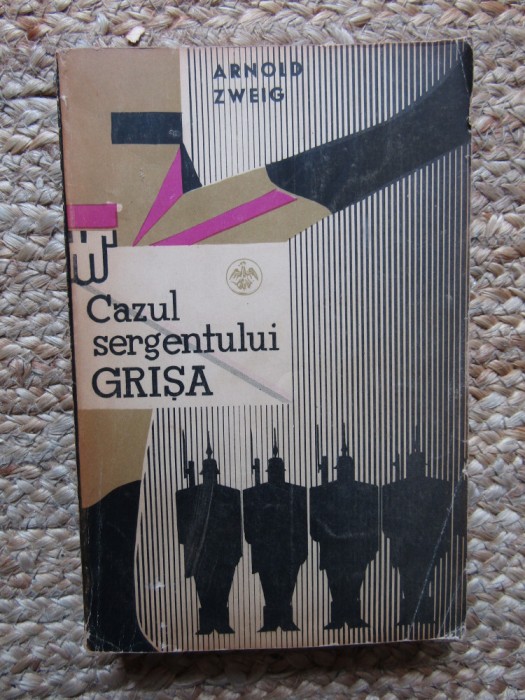ARNOLD ZWEIG - CAZUL SERGENTULUI GRISA