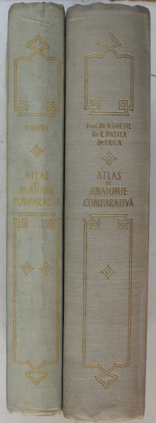 ATLAS DE ANATOMIE COMPARATIVA de VASILE GHETIE, EUGEN PASTEA ,ILIE RIGA 1954 ,2 VOL