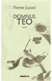 Domnul Teo - Florea Lucaci