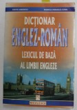 DICTIONAR ENGLEZ - ROMAN, LEXICUL DE BAZA AL LIMBII ENGLEZE de EDITH IAROVICI , RODICA MIHAILA-COVA , 2001