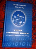O istorie a criptologiei romanesti ( cheia magica , "iarba fiarelor " si comoara informatiilor secrete ) - Vasile Maierean , Dan Dulciu / 412 pagini