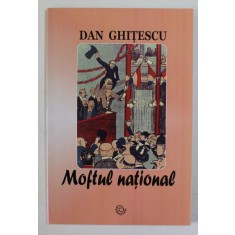 MOFTUL NATIONAL de DAN GHITESCU , VIDEO - COMEDIE IN 7 TABLOURI , 2018, DEDICATIE *