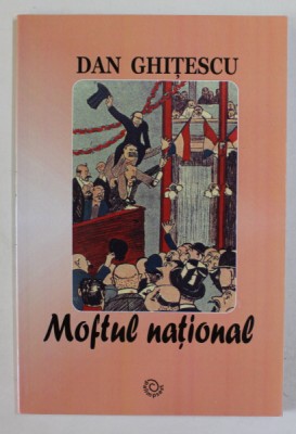 MOFTUL NATIONAL de DAN GHITESCU , VIDEO - COMEDIE IN 7 TABLOURI , 2018, DEDICATIE * foto