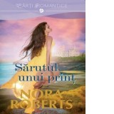 Sarutul unui print - Nora Roberts