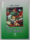 De Acum Voi Fi Mai Sanatos - Lidia Boje, 2009, Editura Nagard, Medicina, Anatomie, Dedicatie