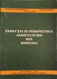 EVOLUTIA SI PERSPECTIVA AGRICULTURII DIN ROMANIA-GHE. FIERBINTEANU, D. IFRIM, TRAIAN LAZAR