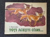 Carte Toti Acesti Caini de I. Akimuskin, Aparitie 1983, 24 pagini, Romana, Dimensiuni 21 x 28 cm