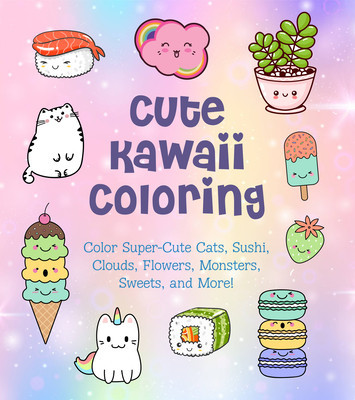 Cute Kawaii Coloring: Color Super-Cute Cats, Sushi, Clouds, Flowers, Monsters, Sweets, and More! foto