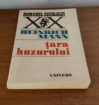 Heinrich Mann - Țara huzurului foto
