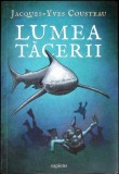 Lumea Tacerii - Jacques Yves Cousteau, Editura Art, 2018, Romana, Paperback