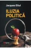 Iluzia politica - Jacques Ellul