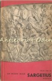 Cumpara ieftin Sargetius - Ion Nicolae Bucur - Ciclul Dac III - Roman - Editura Eminescu - 1976