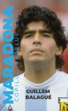 Maradona. Copilul, rebelul, zeul - Paperback brosat - Guillem Balagu&eacute; - Preda Publishing