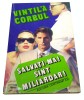 Salvați-mă! S&icirc;nt miliardar! - Vintilă Corbul