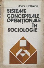 SISTEME CONCEPTUALE OPERATIONALE IN SOCIOLOGIE-OSCAR HOFFMAN-286933